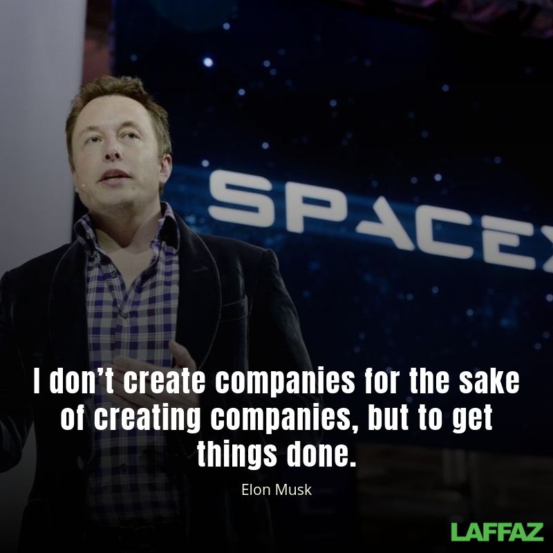 Elon Musk quotes on building a business. 