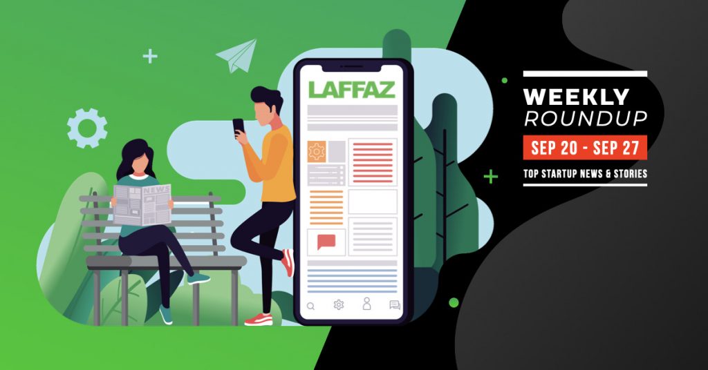 Weekly roundup, featuring the top startup news and stories from MENA and India published on LAFFAZ from 20 to 27 September, 2020.