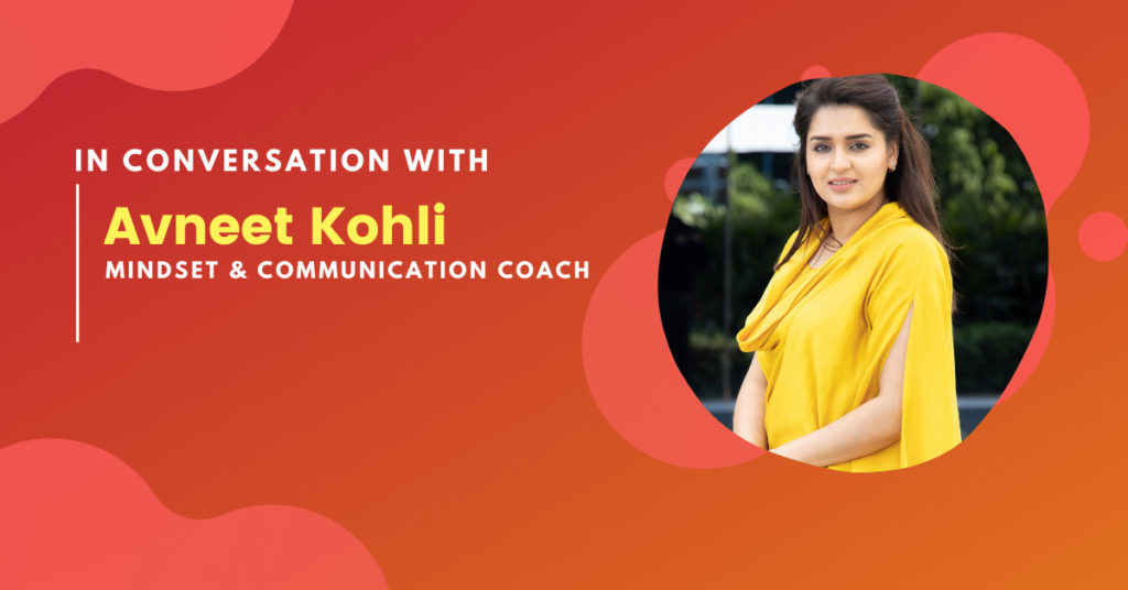 Exclusive Interview on Entrepreneurial Well-being with mindset & communication coach, Avneet Kohli