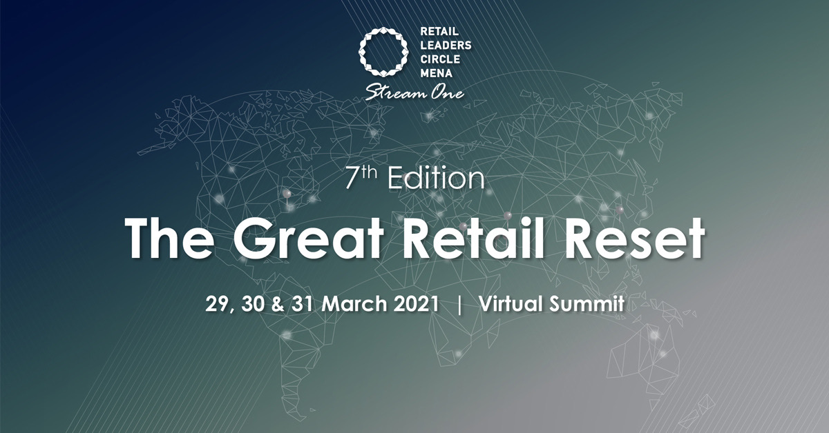 Retail Leaders Circle unveils the 7th MENA Summit held under the theme 'The Great Retail Reset'