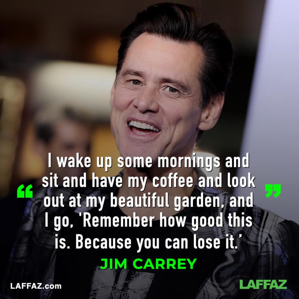 Good morning quotes by Jim Carrey - comedy legend