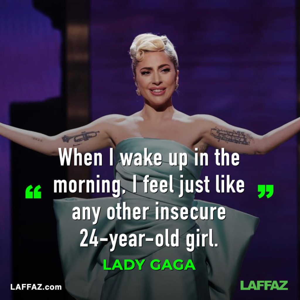 Good morning quote by Lady Gaga.